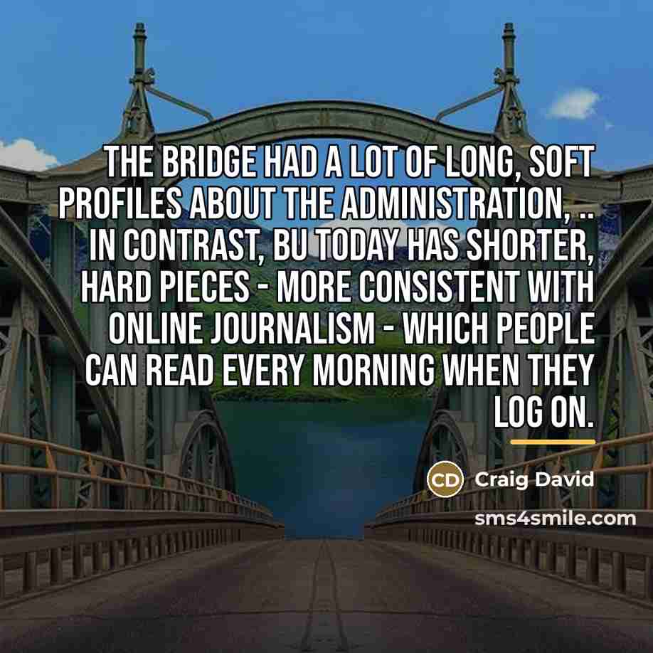 “The Bridge had a lot of long, soft profiles about…” quote by Craig David