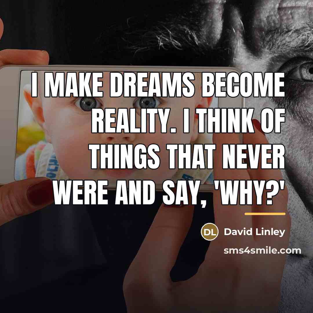 “I make dreams become reality. I think of things that…” quote by David Linley