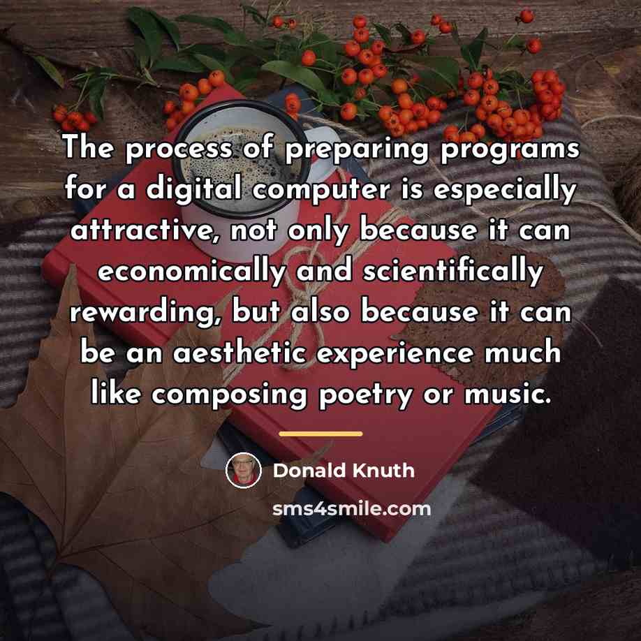 “The process of preparing programs for a digital computer is…” quote by Donald Knuth