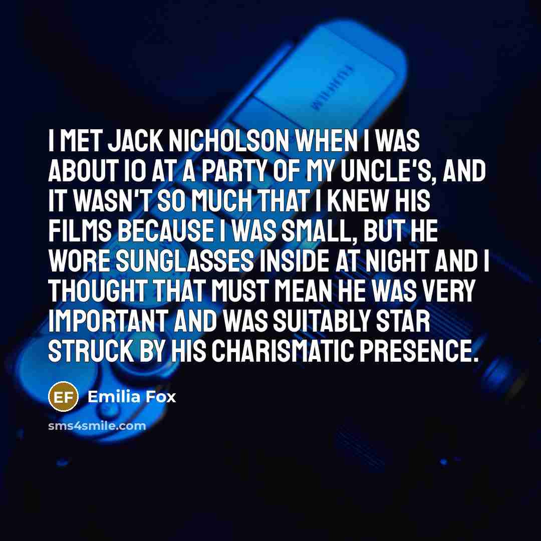 “I met Jack Nicholson when I was about 10 at…” quote by Emilia Fox