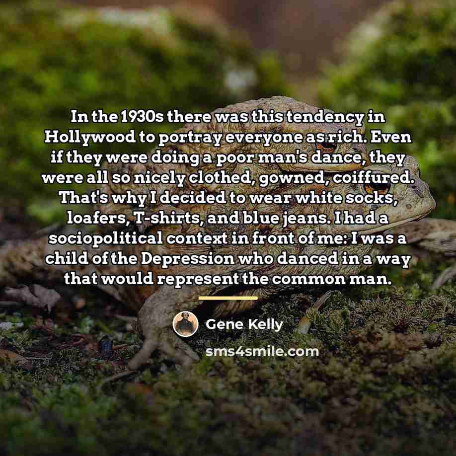 “In the 1930s there was this tendency in Hollywood to…” quote by Gene Kelly