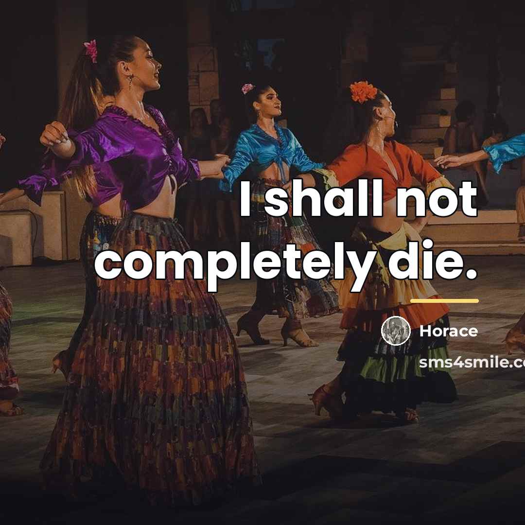 “I shall not completely die.…” quote by Horace