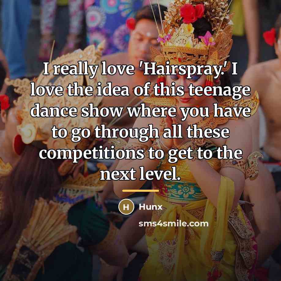 “I really love 'Hairspray.' I love the idea of this…” quote by Hunx