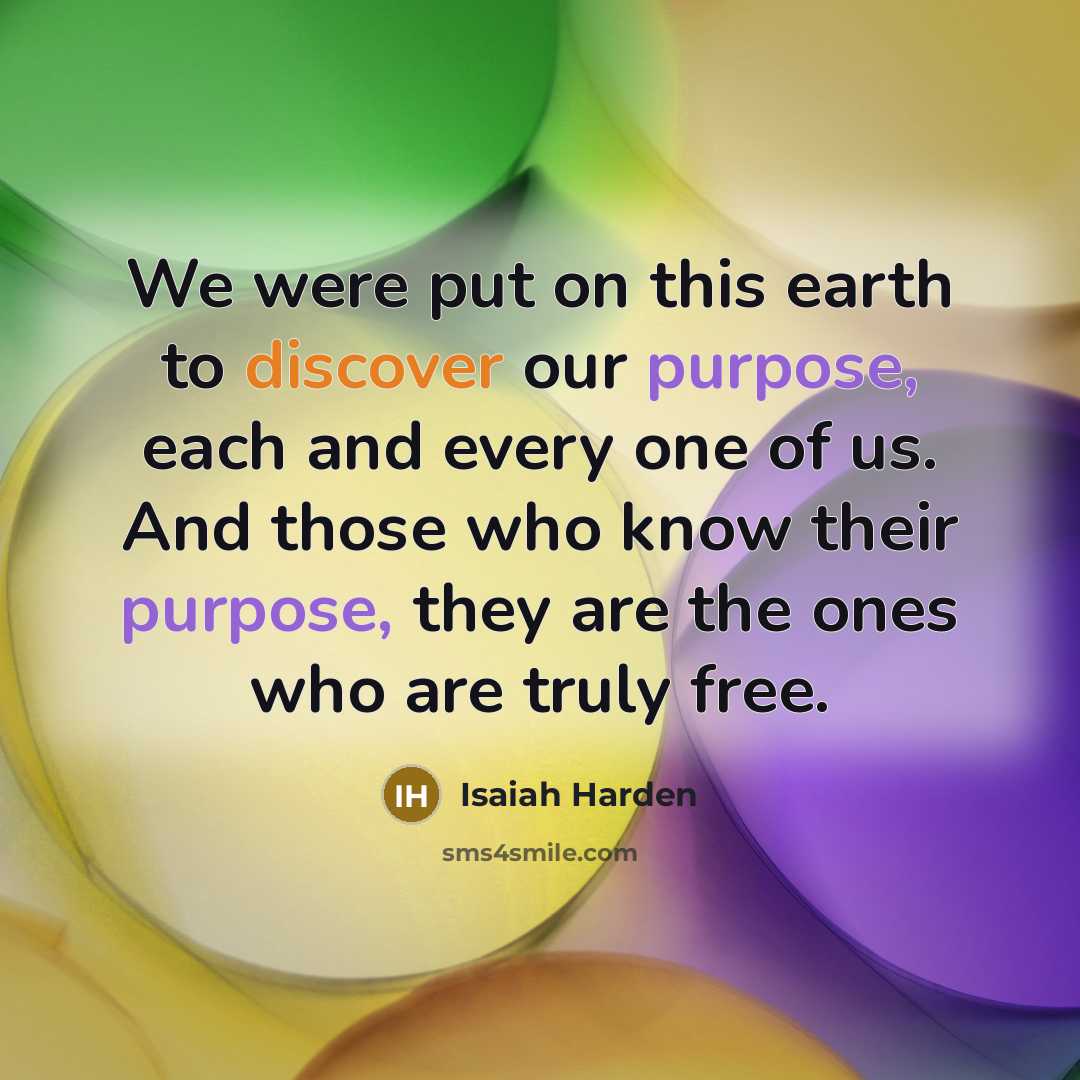 “We were put on this earth to discover our purpose,…” quote by Isaiah Harden
