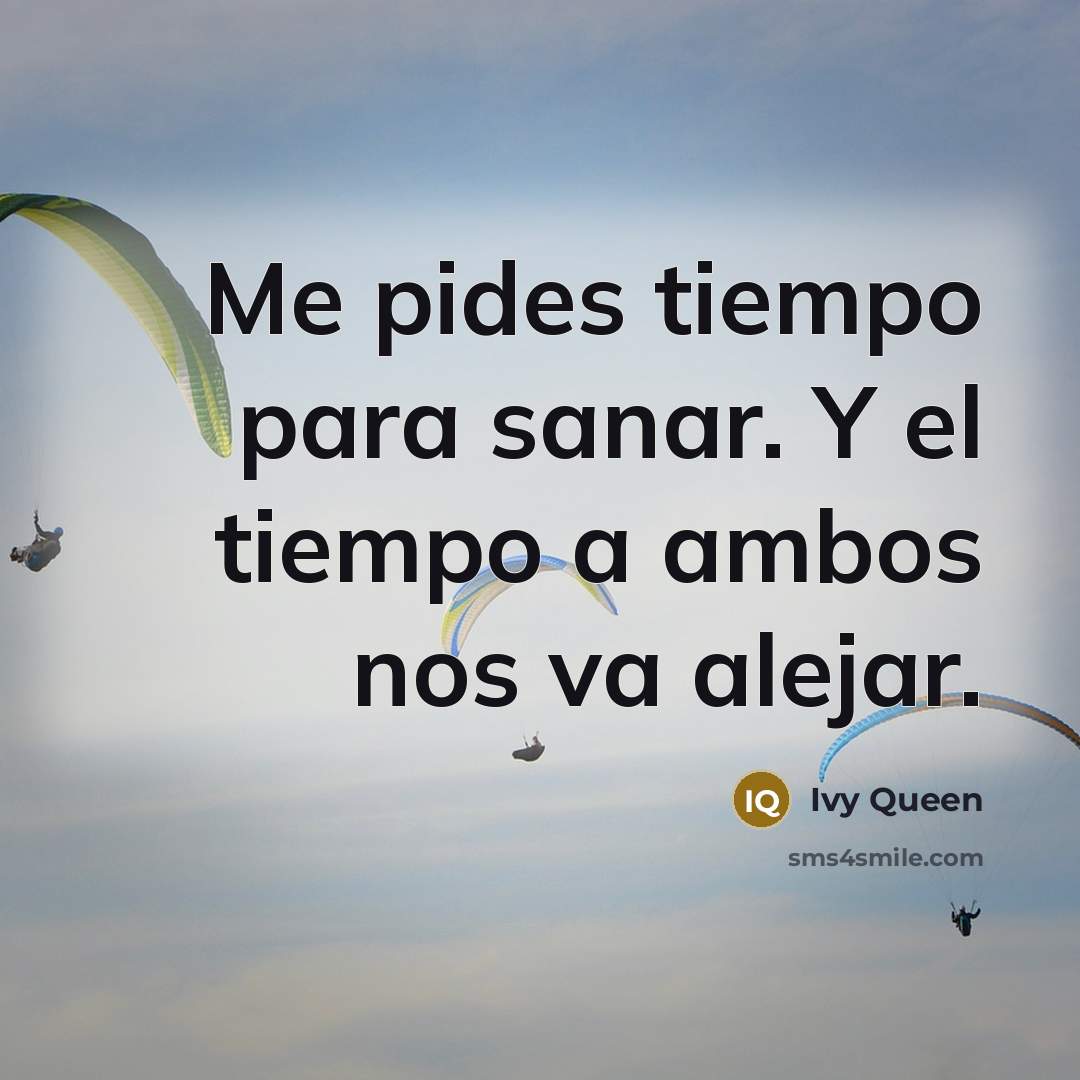 “Me pides tiempo para sanar. Y el tiempo a ambos…” quote by Ivy Queen