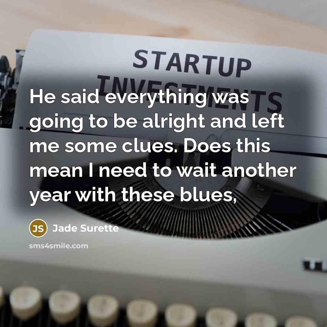 “He said everything was going to be alright and left…” quote by Jade Surette