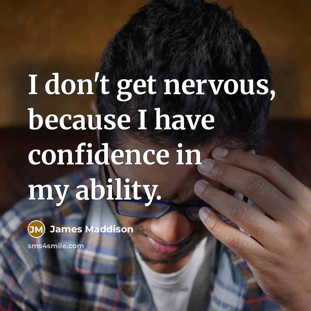 “I don't get nervous, because I have confidence in my…” quote by James Maddison