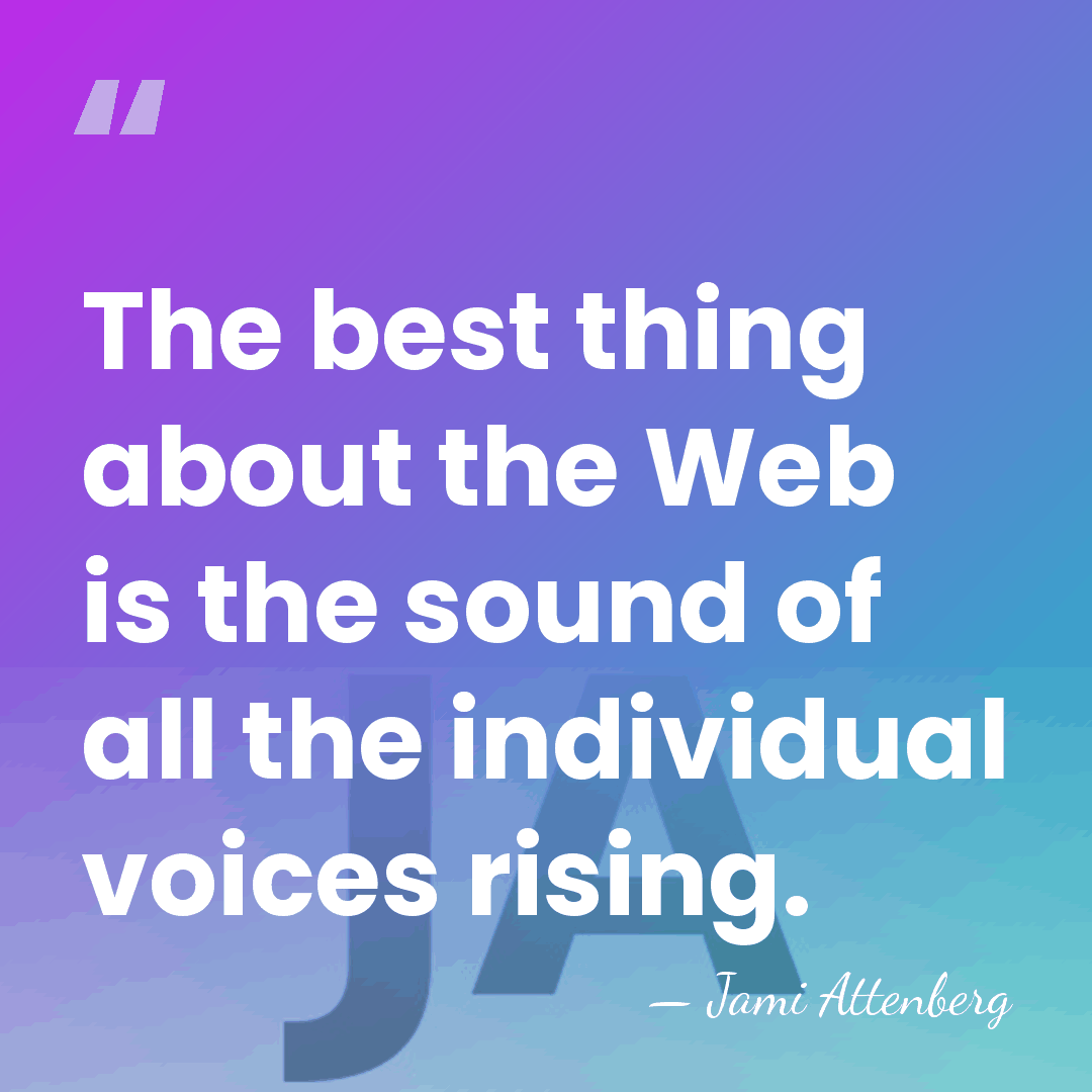 The best thing about the Web is the sound of all the&hellip; - Jami Attenberg