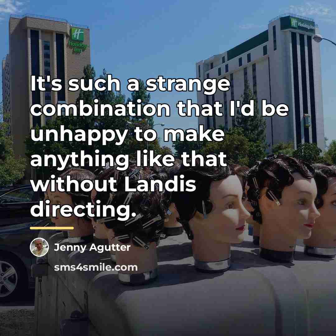“It's such a strange combination that I'd be unhappy to…” quote by Jenny Agutter