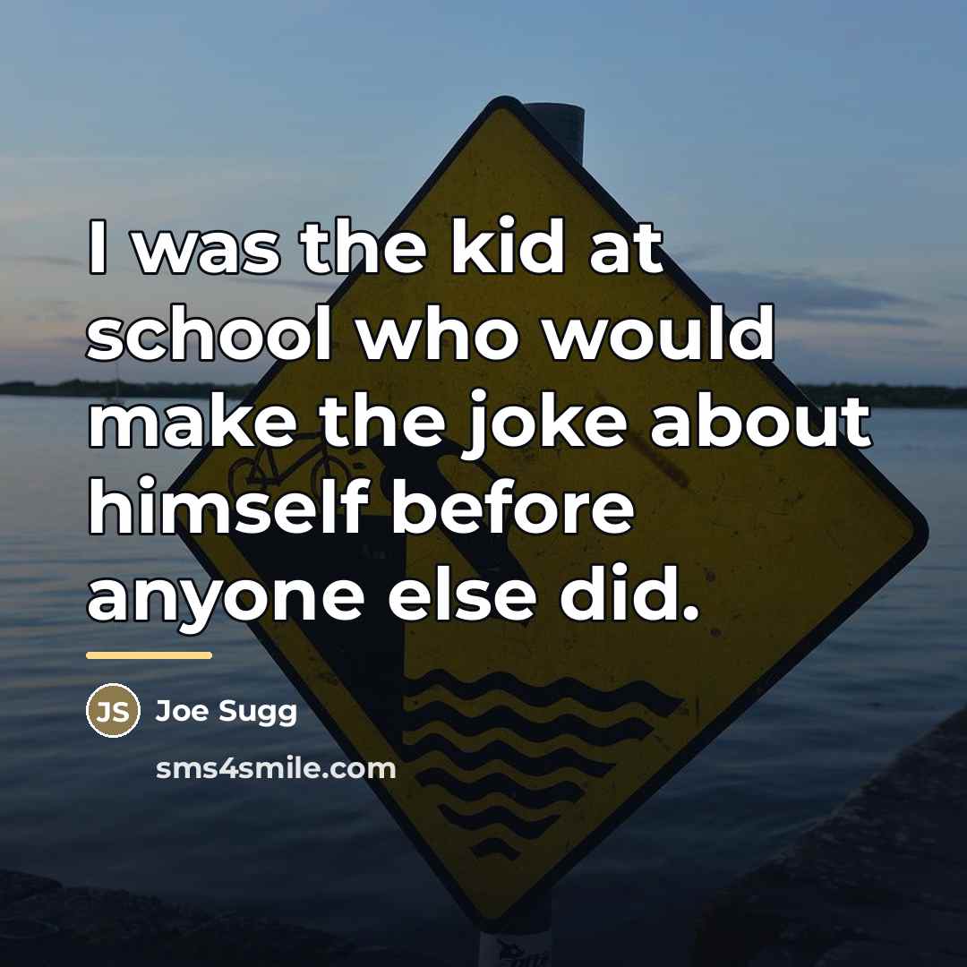 “I was the kid at school who would make the…” quote by Joe Sugg