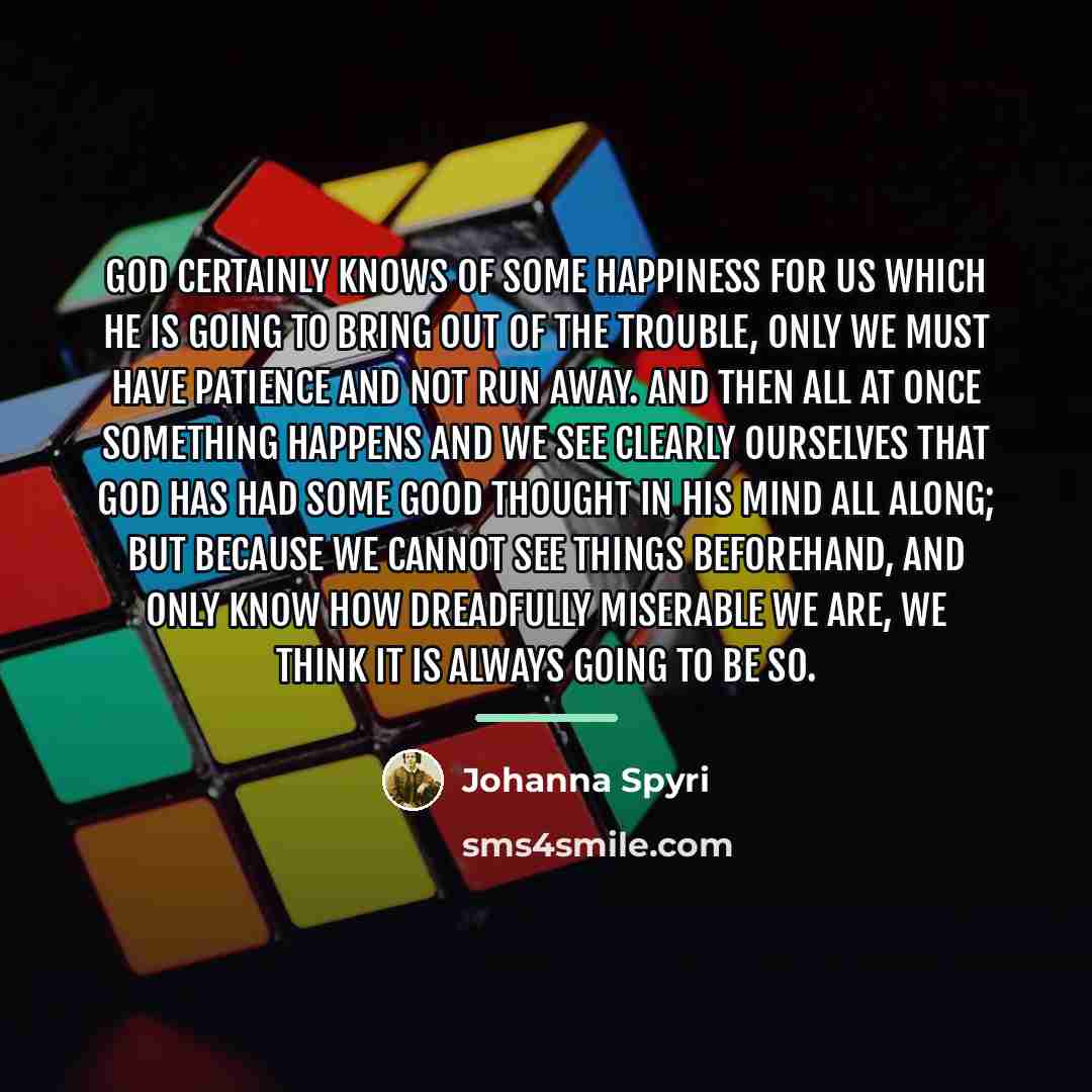“God certainly knows of some happiness for us which He…” quote by Johanna Spyri