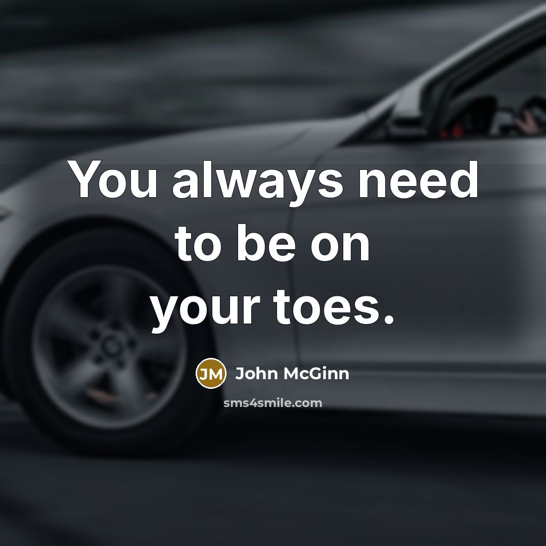 “You always need to be on your toes.…” quote by John McGinn