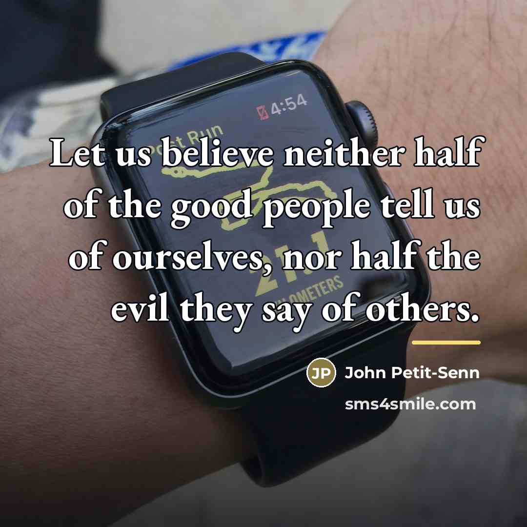 “Let us believe neither half of the good people tell…” quote by Anonymous