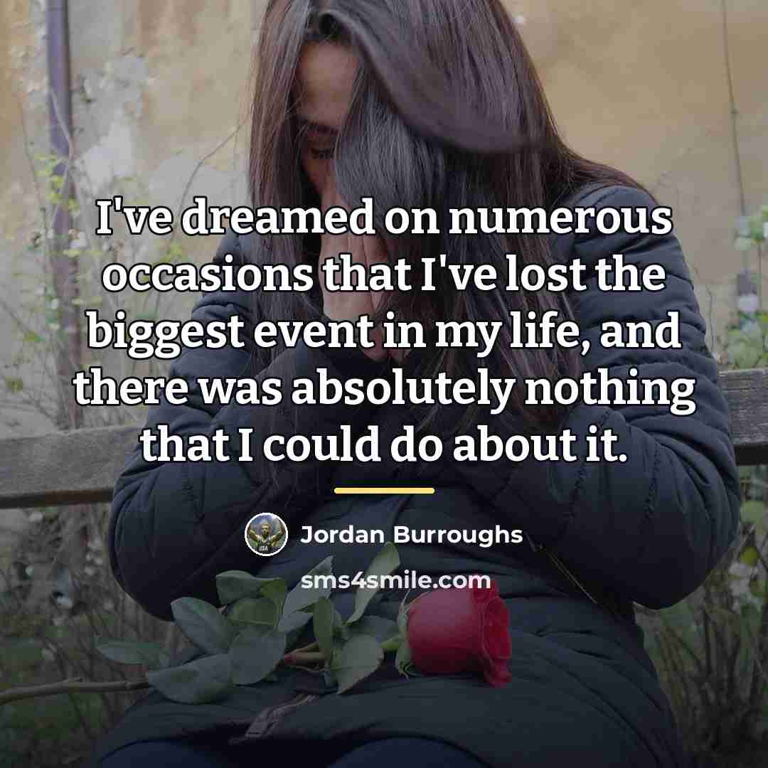 “I've dreamed on numerous occasions that I've lost the biggest…” quote by Jordan Burroughs