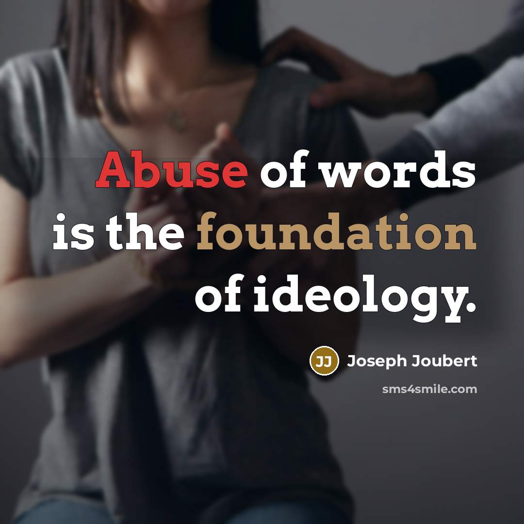 “Abuse of words is the foundation of ideology.…” quote by Joseph Joubert