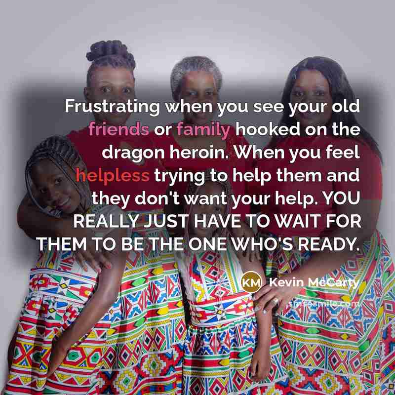 “Frustrating when you see your old friends or family hooked…” quote by Kevin McCarty