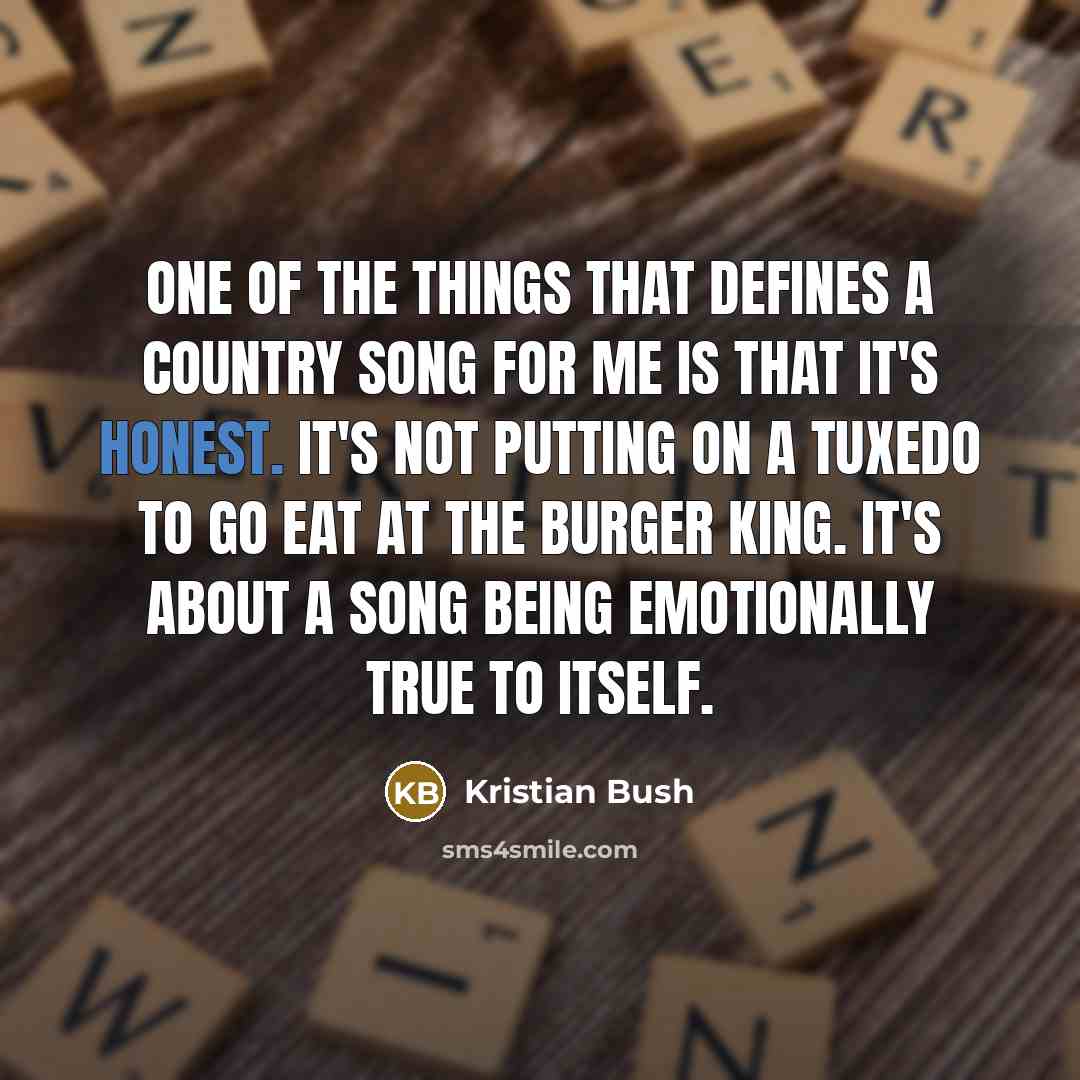 “One of the things that defines a country song for…” quote by Kristian Bush