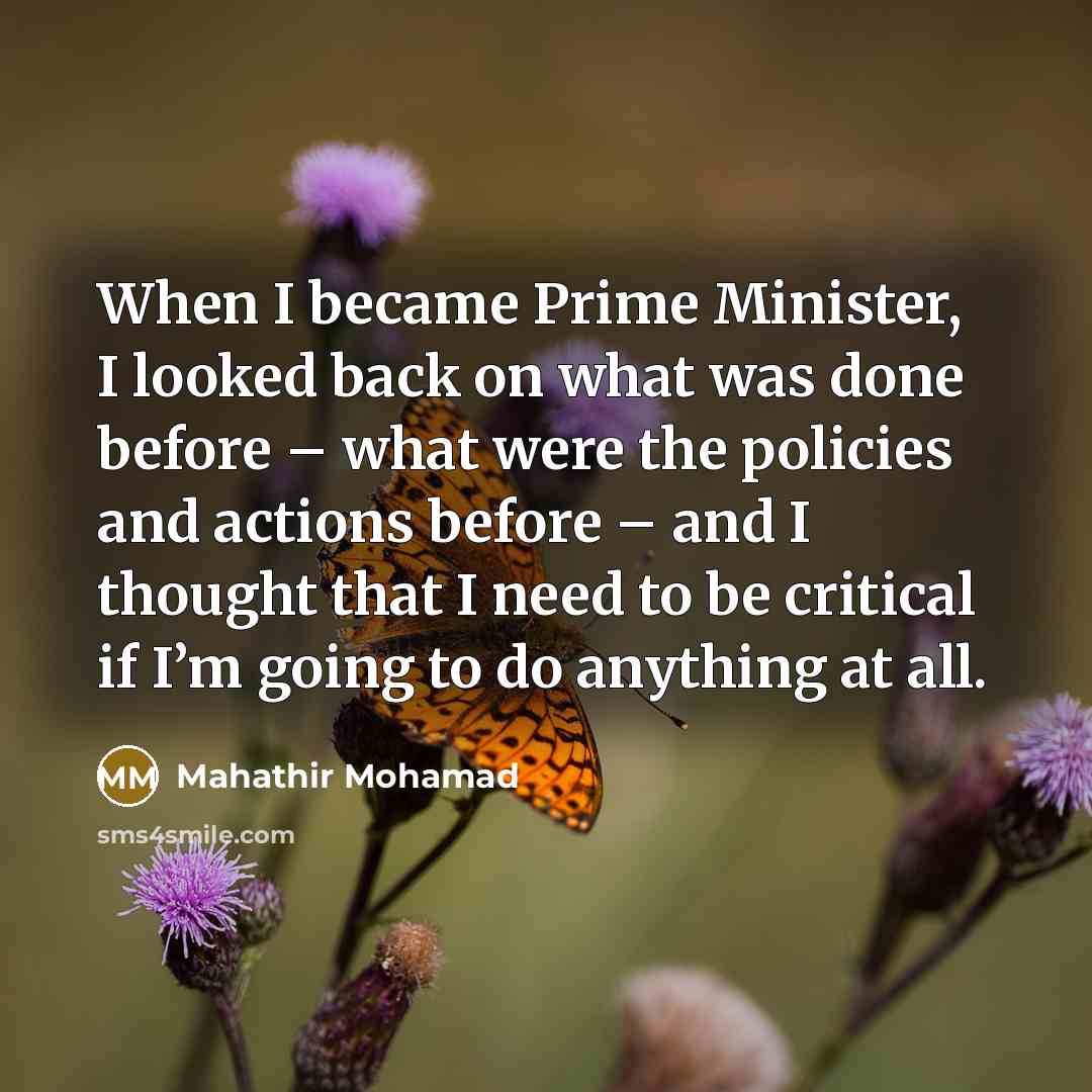 “When I became Prime Minister, I looked back on what…” quote by Mahathir Mohamad