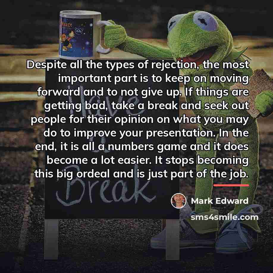 “Despite all the types of rejection, the most important part…” quote by Mark Edward