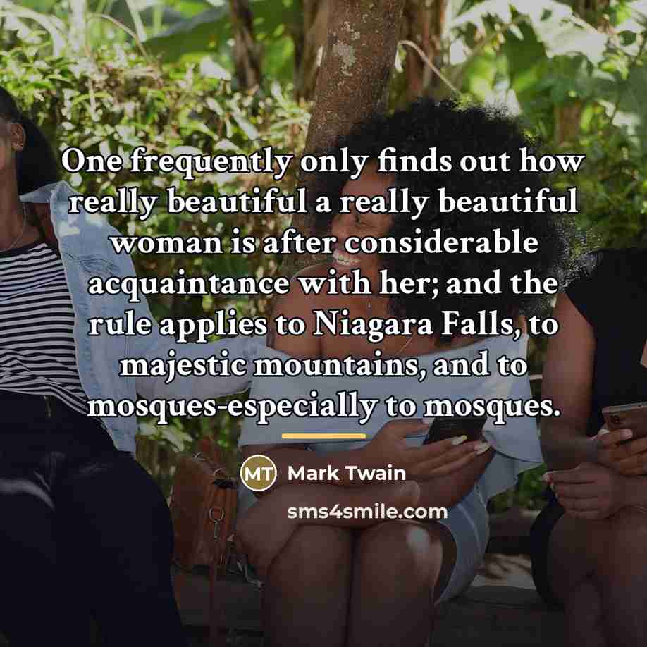“One frequently only finds out how really beautiful a really…” quote by Mark Twain