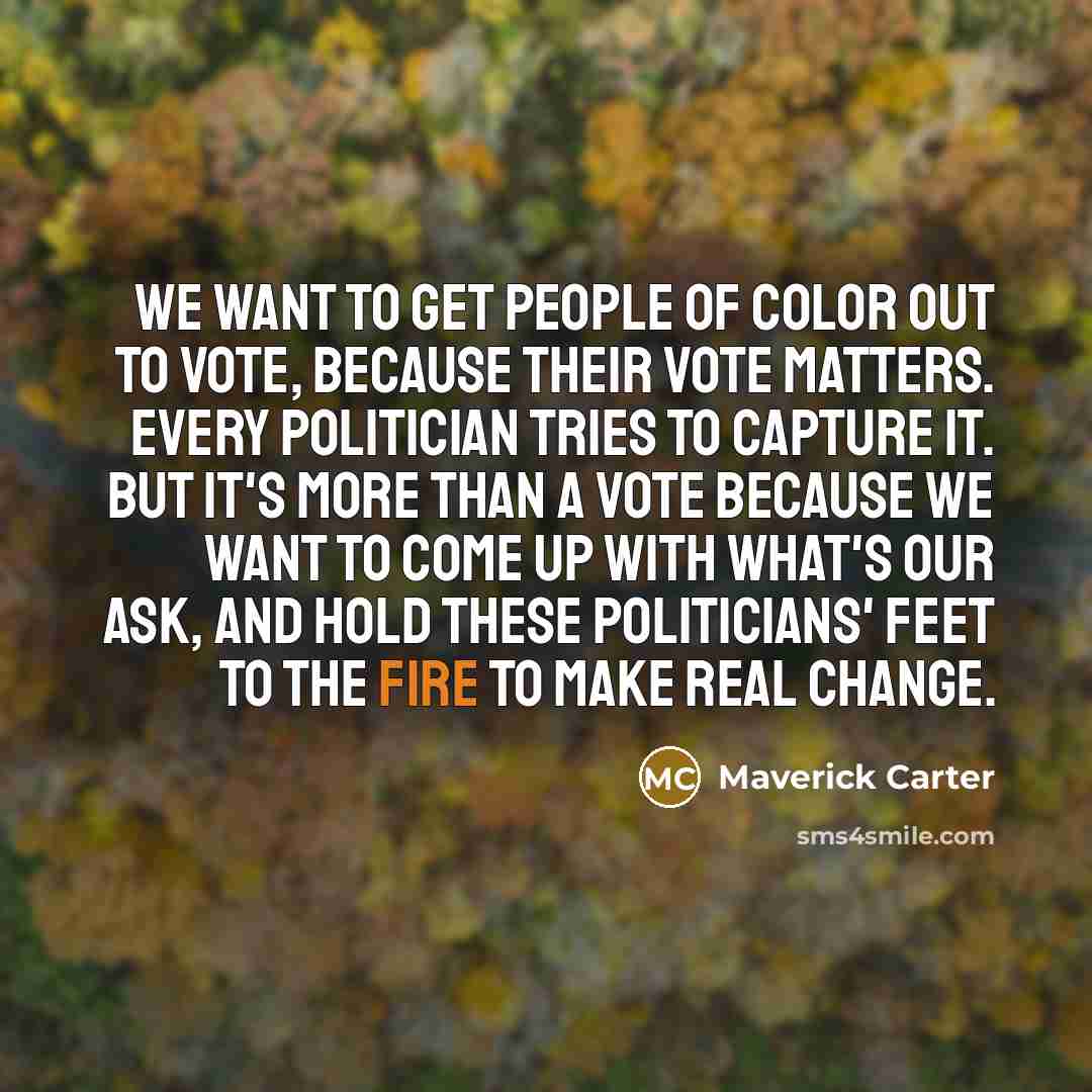 “We want to get people of color out to vote,…” quote by Maverick Carter