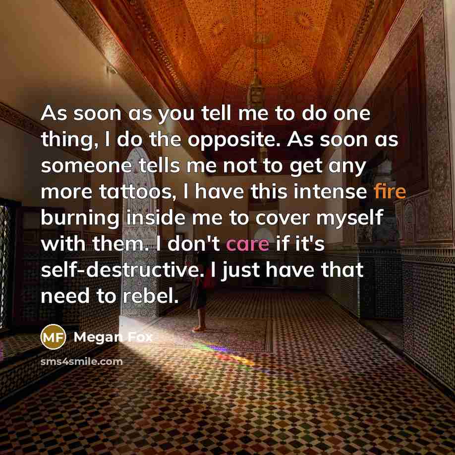 “As soon as you tell me to do one thing,…” quote by Megan Fox