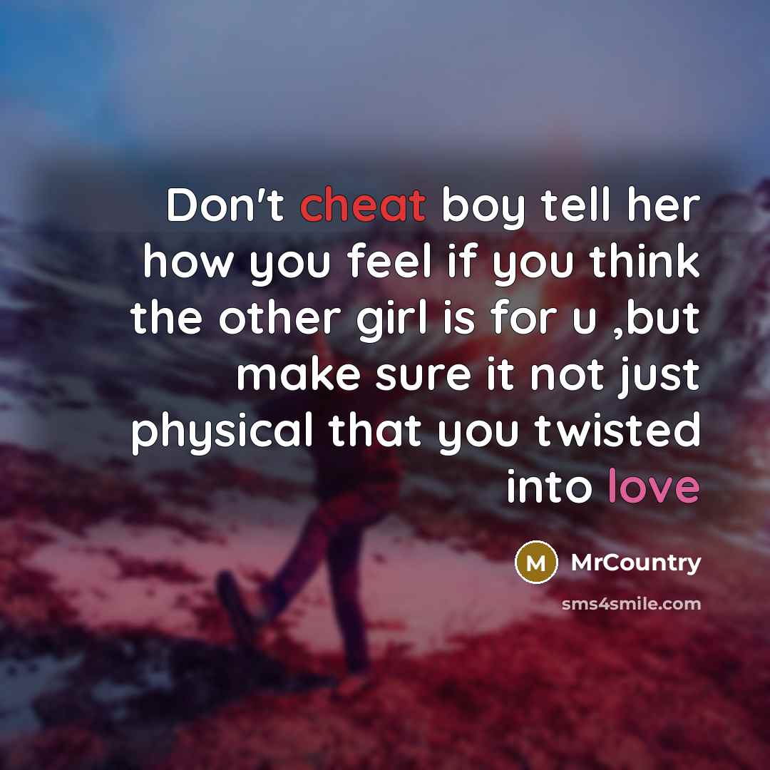 “Don't cheat boy tell her how you feel if you…” quote by MrCountry