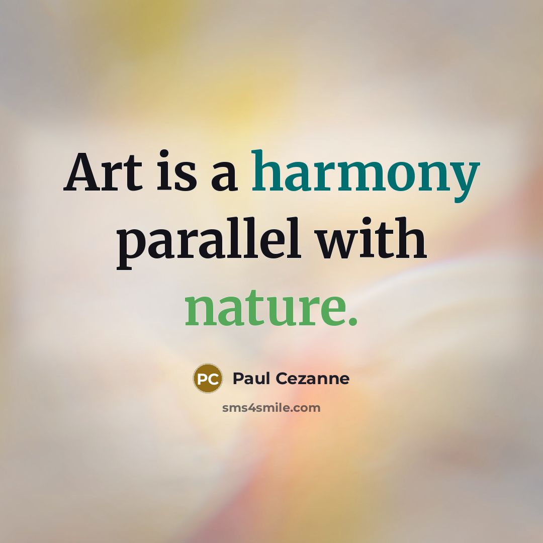 “Art is a harmony parallel with nature.…” quote by Paul Cezanne
