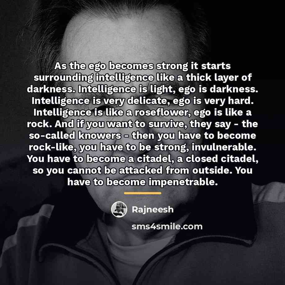 “As the ego becomes strong it starts surrounding intelligence like…” quote by Rajneesh