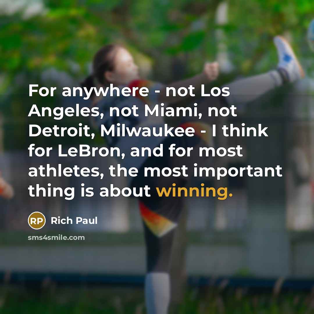 “For anywhere - not Los Angeles, not Miami, not Detroit,…” quote by Rich Paul