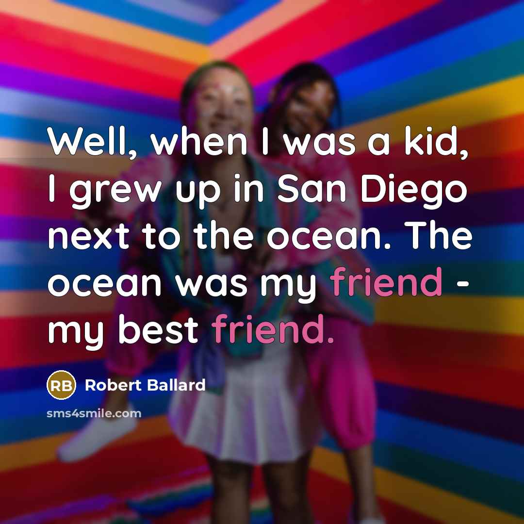 “Well, when I was a kid, I grew up in…” quote by Robert Ballard