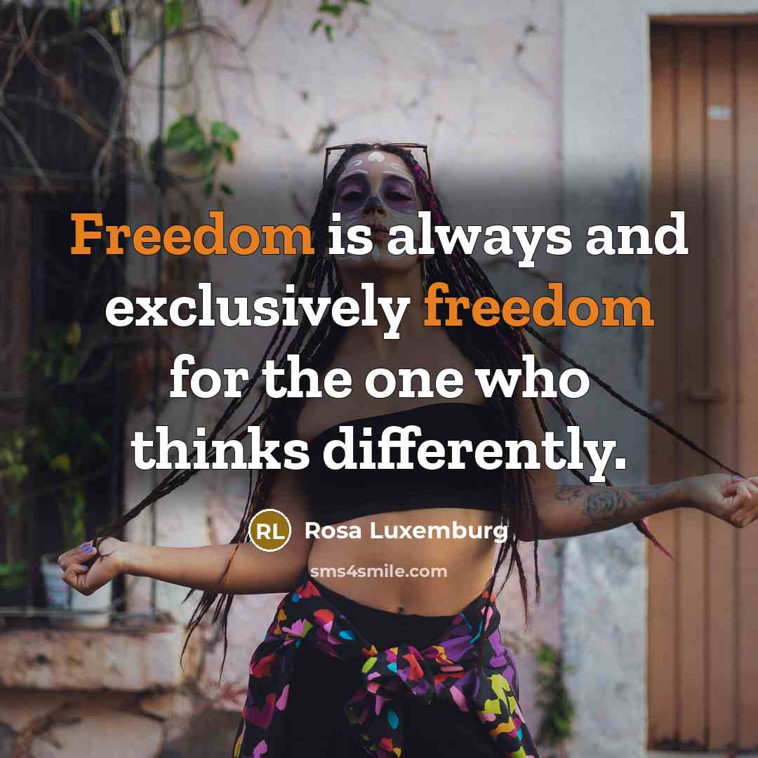 “Freedom is always and exclusively freedom for the one who…” quote by Rosa Luxemburg