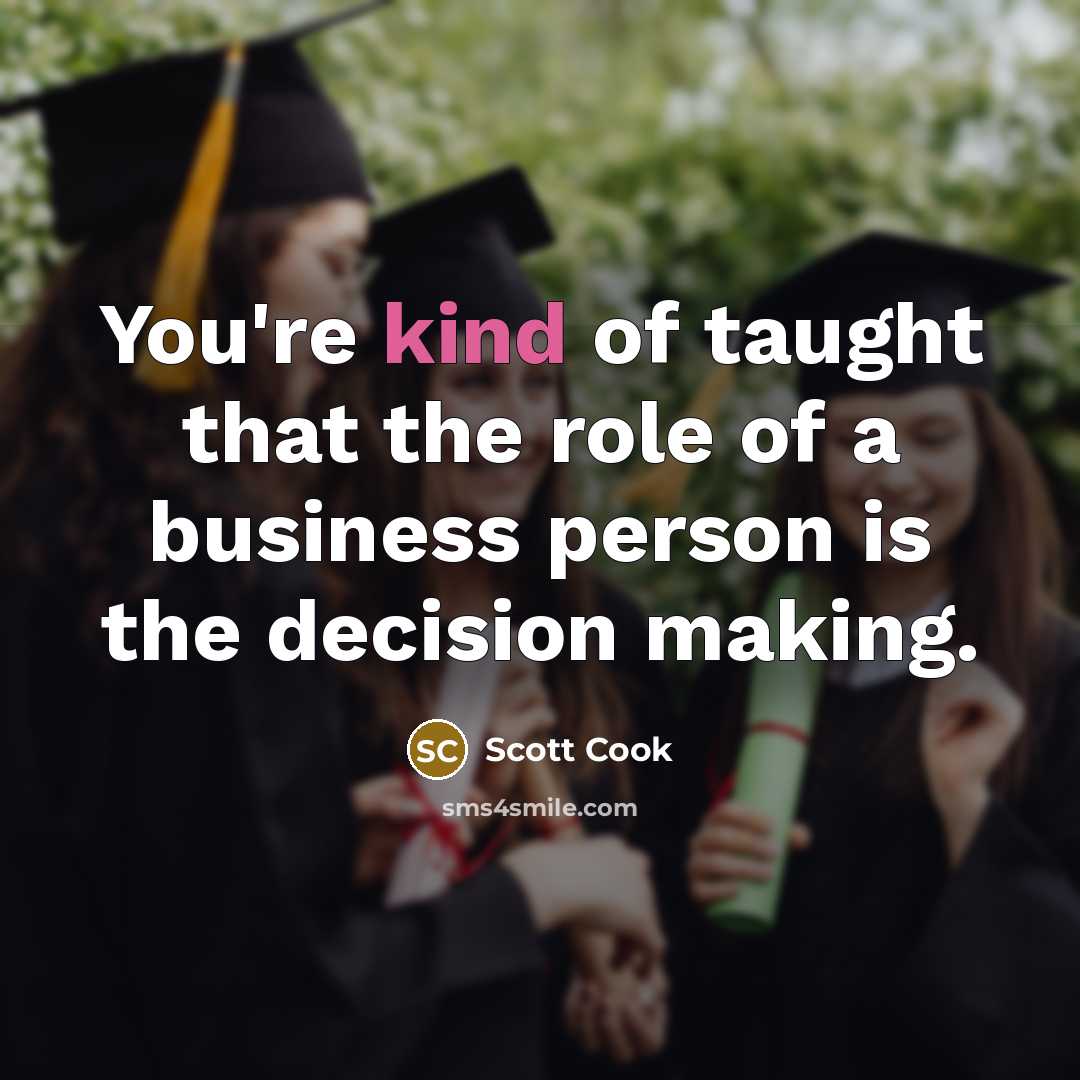 “You're kind of taught that the role of a business…” quote by Scott Cook