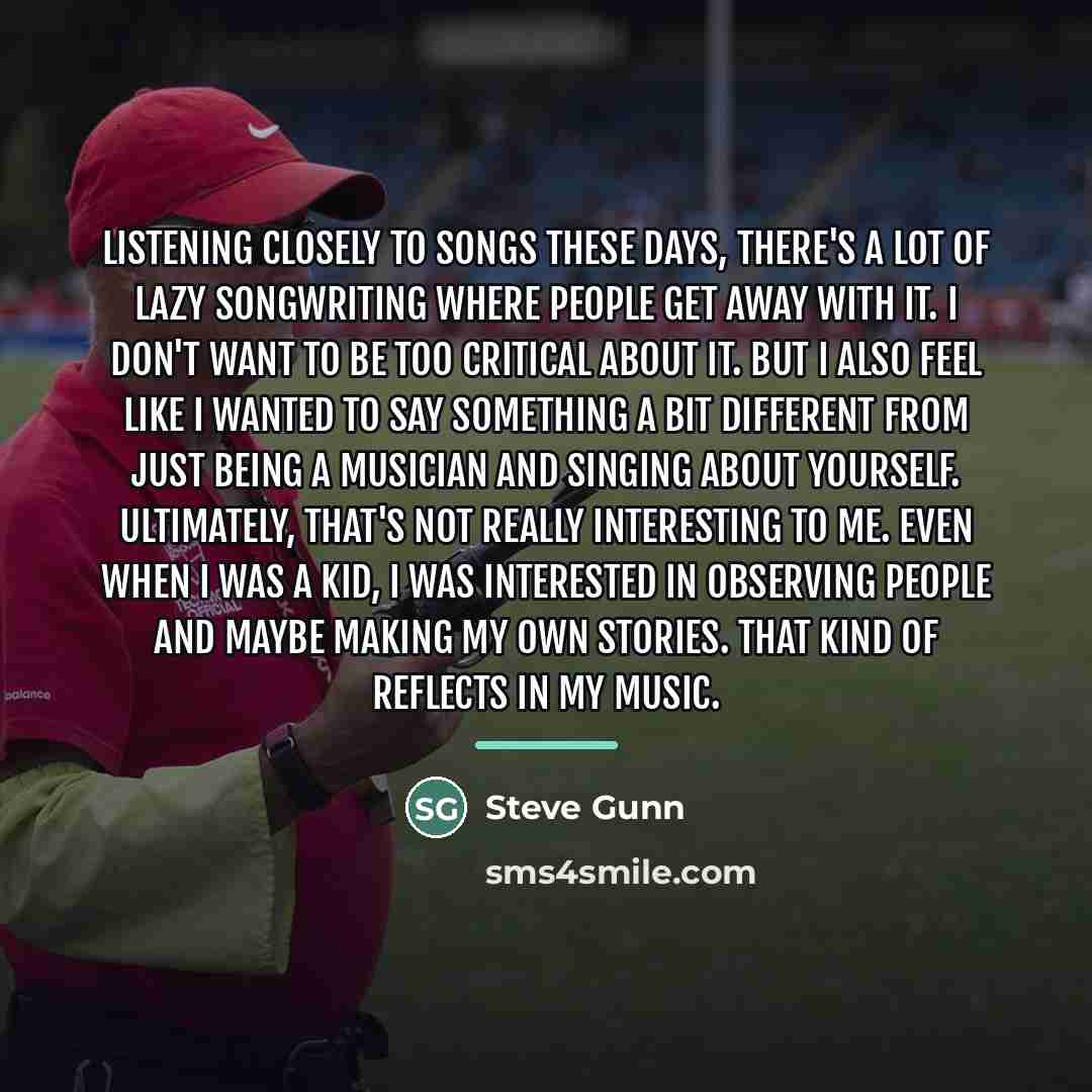 “Listening closely to songs these days, there's a lot of…” quote by Steve Gunn