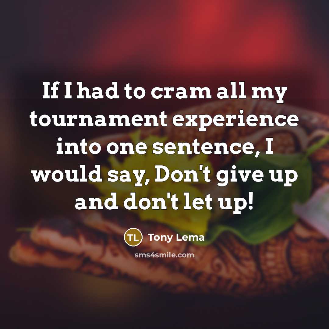 “If I had to cram all my tournament experience into…” quote by Tony Lema