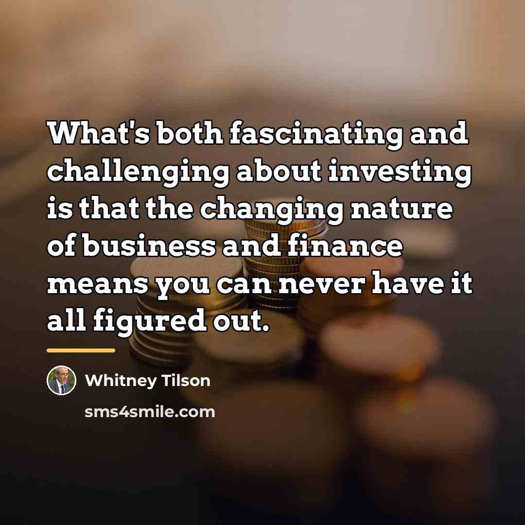 “What's both fascinating and challenging about investing is that the…” quote by Whitney Tilson