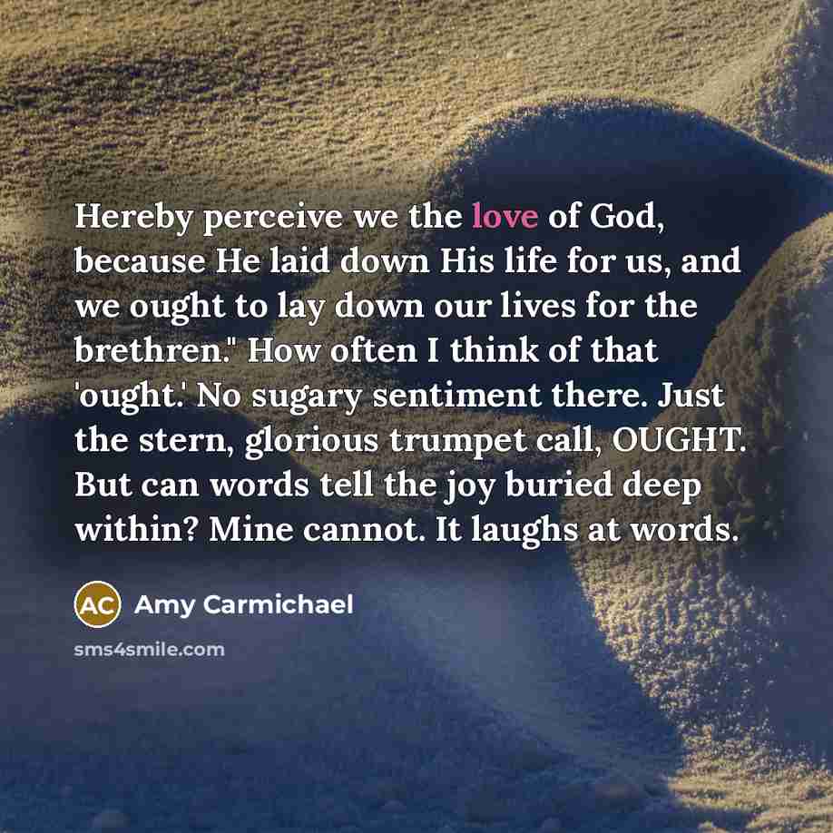 “Hereby perceive we the love of God, because He laid…” quote by Amy Carmichael