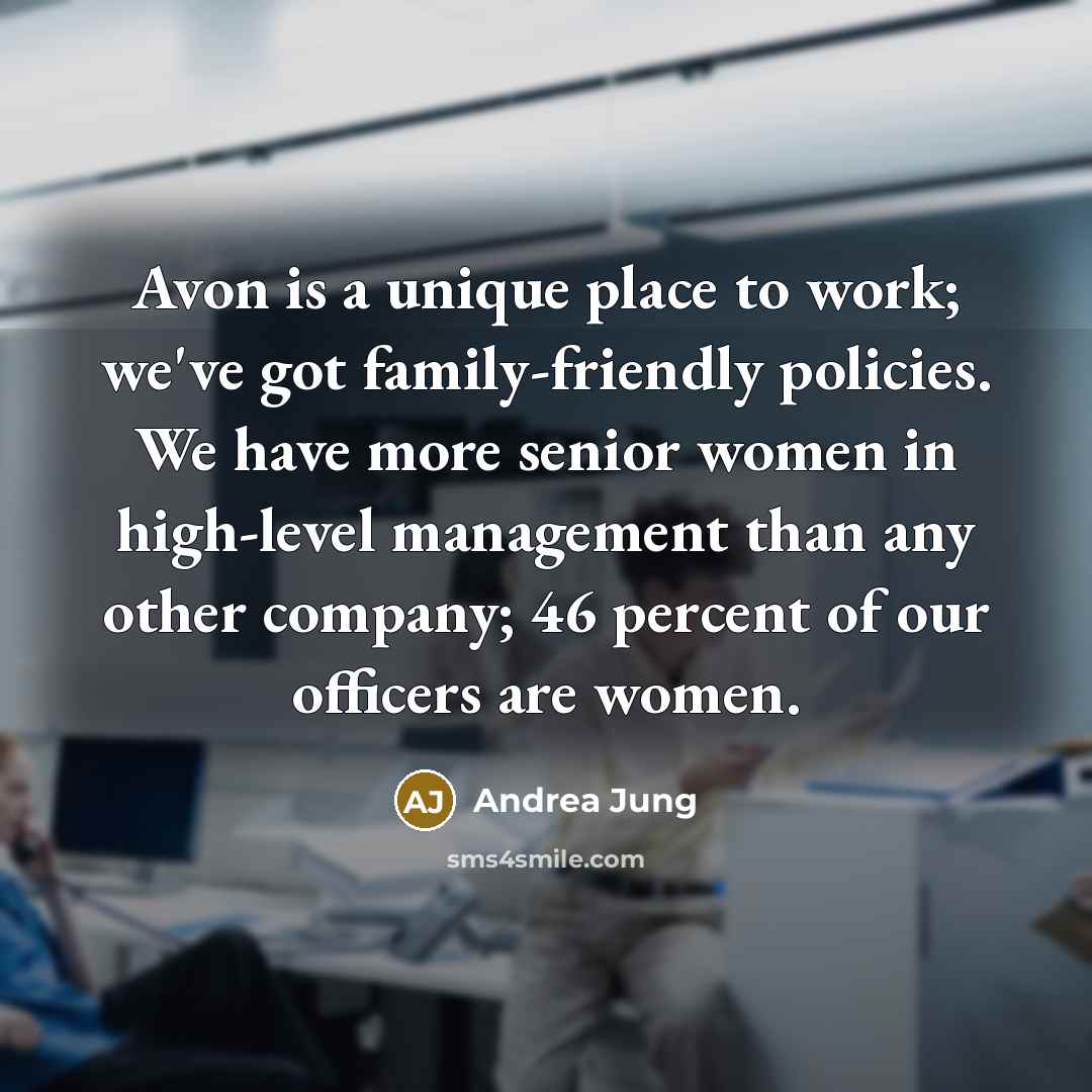 “Avon is a unique place to work; we've got family-friendly…” quote by Andrea Jung