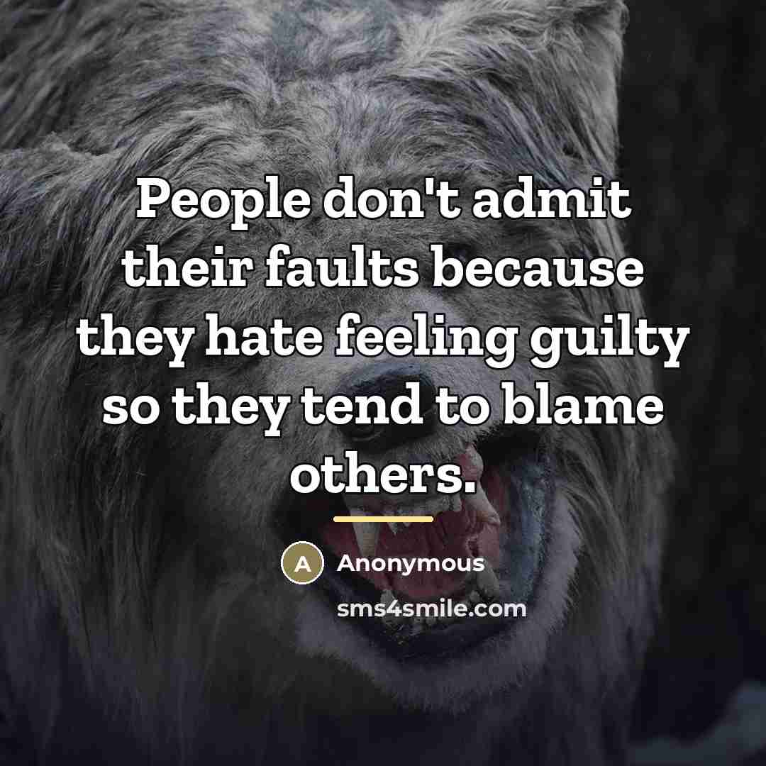 “People don't admit their faults because they hate feeling guilty…” quote by Anonymous