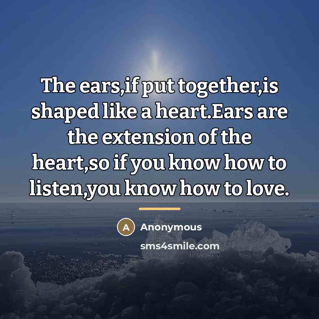 “The ears,if put together,is shaped like a heart.Ears are the…” quote by Anonymous