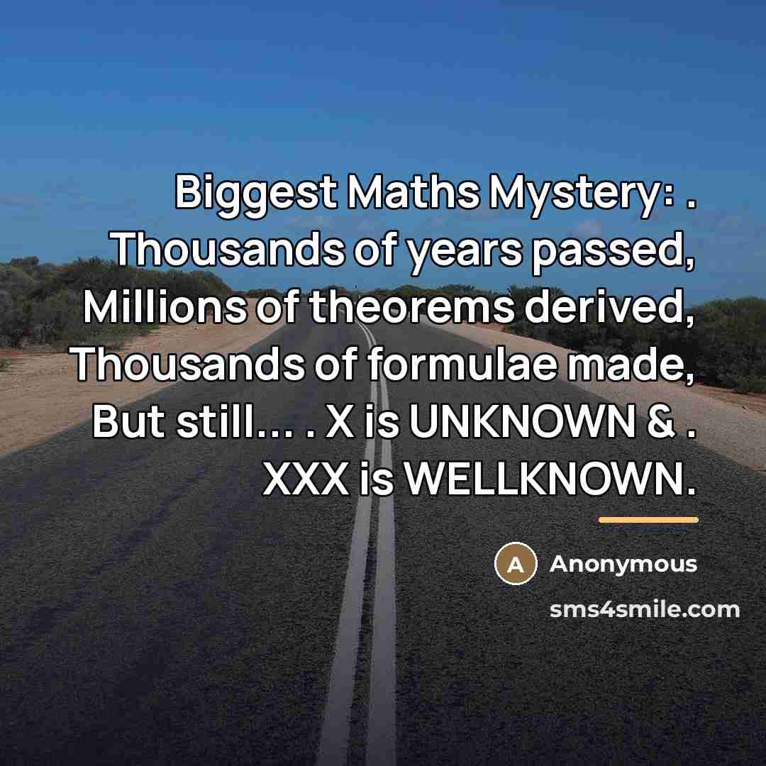 “Biggest Maths Mystery: . Thousands of years passed, Millions of…” quote by Anonymous