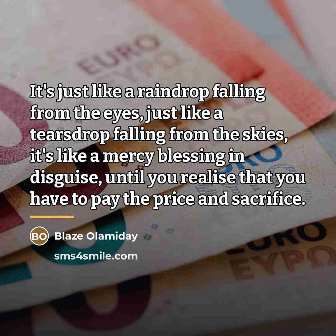 “It's just like a raindrop falling from the eyes, just…” quote by Blaze Olamiday