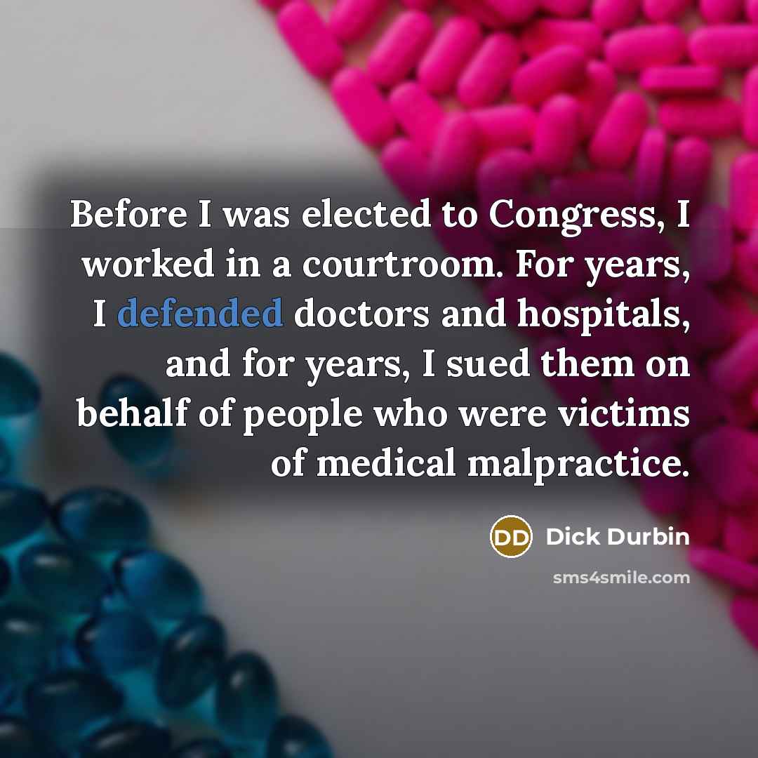 “Before I was elected to Congress, I worked in a…” quote by Dick Durbin