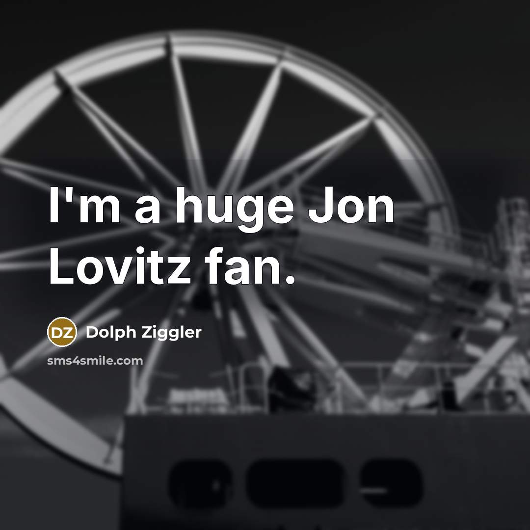 “I'm a huge Jon Lovitz fan.…” quote by Dolph Ziggler