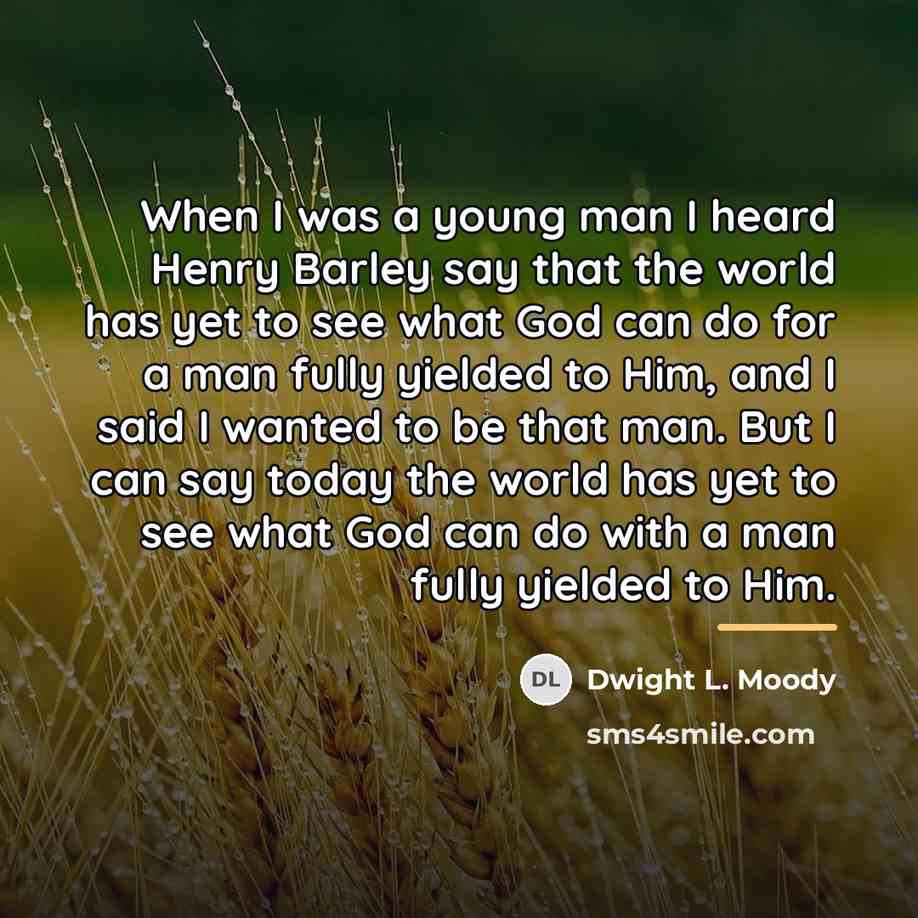 “When I was a young man I heard Henry Barley…” quote by Dwight L. Moody