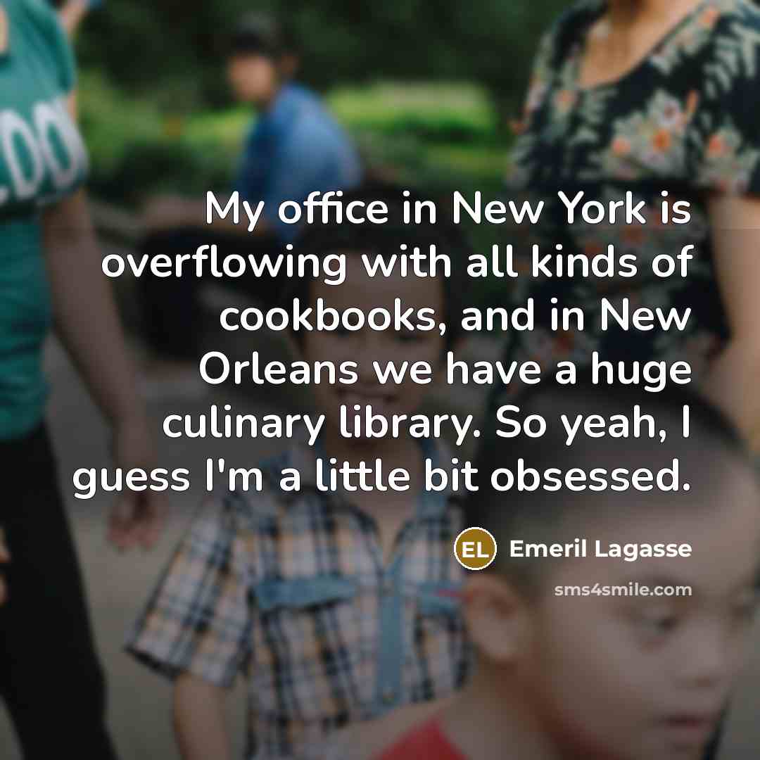 “My office in New York is overflowing with all kinds…” quote by Emeril Lagasse