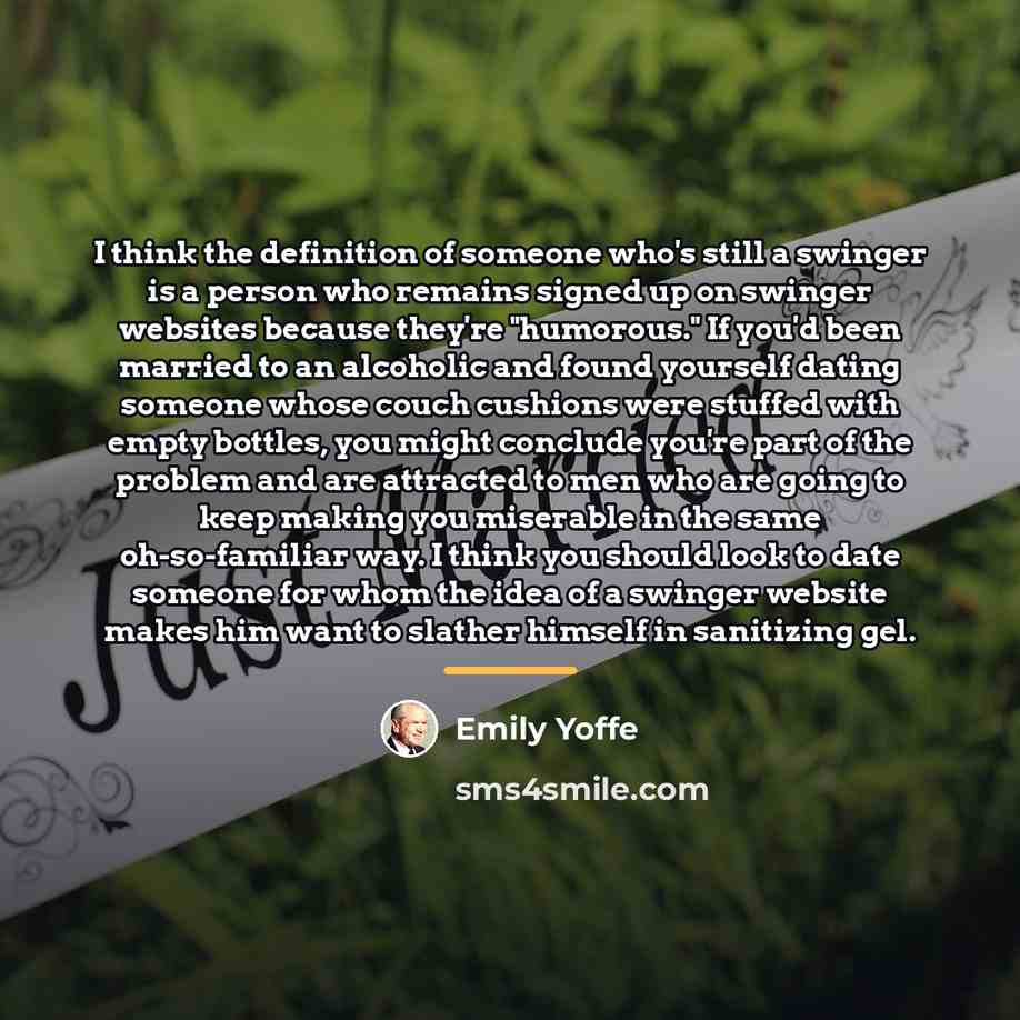 “I think the definition of someone who's still a swinger…” quote by Emily Yoffe