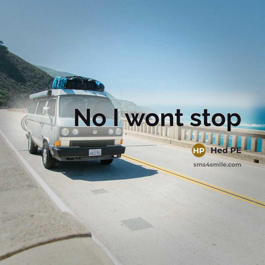 “No I wont stop” quote by Hed PE