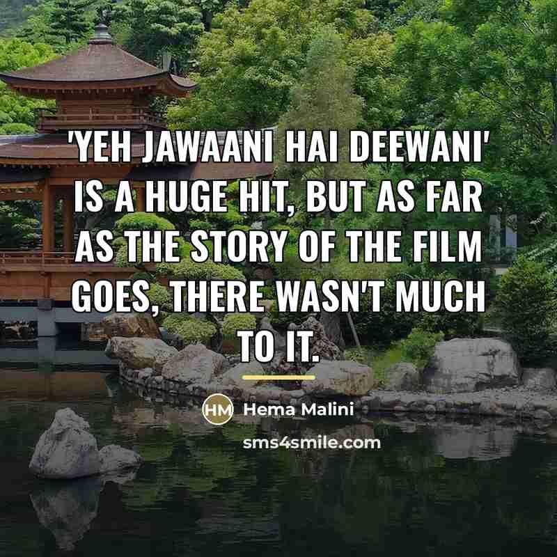 “'Yeh Jawaani Hai Deewani' is a huge hit, but as…” quote by Hema Malini