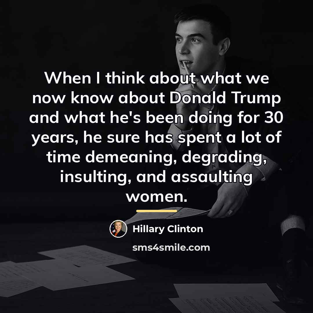 “When I think about what we now know about Donald…” quote by Hillary Clinton